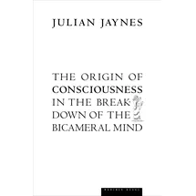 Houghton Mifflin Company The Origin of Consciousness in the Breakdown of the Bicameral Mind