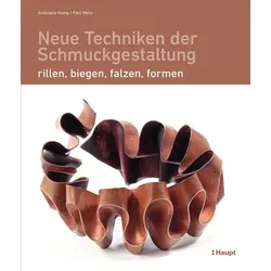 Neue Techniken der Schmuckgestaltung