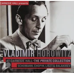 Horowitz at Carnegie Hall - The Private Collection: Schumann, Chopin, Liszt & Balakirev | Zustand: Neu & original versiegelt