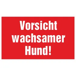 Hinweisschild - Vorsicht wachsamer Hund!