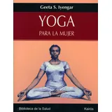 kairós Yoga para la mujer (Biblioteca de la Salud)