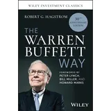 Wiley The Warren Buffett Way, 30th Anniversary Edition (Wiley Investment Classic Series)