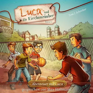 Luca und die Kirchenräuber von Tom J. Schreiber / Soundriver / MP3 Hörbuch