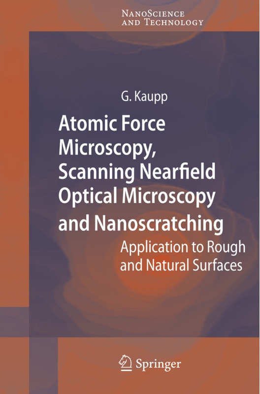 Atomic Force Microscopy, Scanning Nearfield Optical Microscopy And Nanoscratching - Gerd Kaupp, Kartoniert (TB)