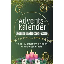 FlipFlop Adventskalender Komm in die Zen-Zone - Das perfekte Geschenk für Frauen und Männer 2024: Finde zu innerem Frieden und Gelassenheit