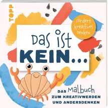 Frechverlag Das ist kein ... Das Malbuch zum Kreativwerden und Andersdenken