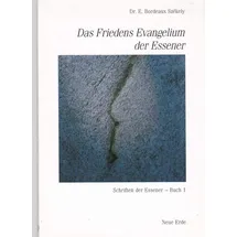 Neue Erde Schriften der Essener / Das Friedens-Evangelium der Essener