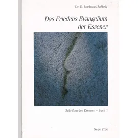 Neue Erde Schriften der Essener / Das Friedens-Evangelium der Essener