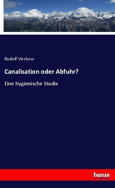 Canalisation Oder Abfuhr? - Rudolf Virchow  Kartoniert (TB)