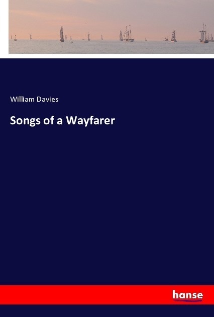 Songs Of A Wayfarer - William Davies  Kartoniert (TB)