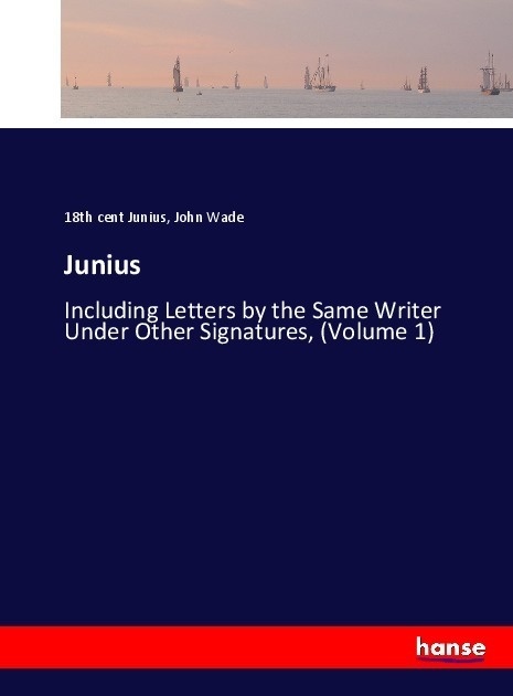 Junius - 18th cent Junius  John Wade  Kartoniert (TB)