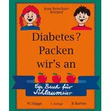 Hirzel S. Verlag Diabetes? Packen wir's an!: Ein Buch für Schlaumeier