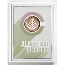 Bild ALL I NEED IS COFFEE