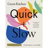 Hardie Grant Books (UK) Green Kitchen: Quick & Slow: 100 Joyful Vegetarian Recipes to Make Busy Weekdays Easy and Long Weekends Fantastic