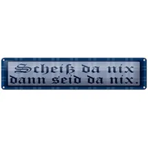 femer gmbh Metallschild Spruch 46x10 cm Scheiß da nix, dann seid da nix, (1 St), gewölbte Oberfläche, abgerundete Ecken, umgeschlagene Kanten