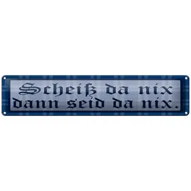 femer gmbh Metallschild Spruch 46x10 cm Scheiß da nix, dann seid da nix, (1 St), gewölbte Oberfläche, abgerundete Ecken, umgeschlagene Kanten
