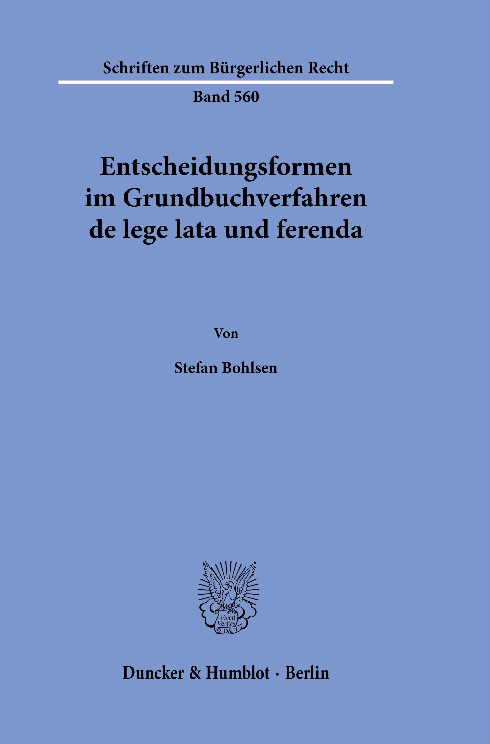 Entscheidungsformen Im Grundbuchverfahren De Lege Lata Und Ferenda. - Stefan Bohlsen  Taschenbuch