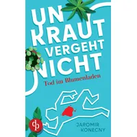 Dp DIGITAL PUBLISHERS GmbH Unkraut vergeht nicht