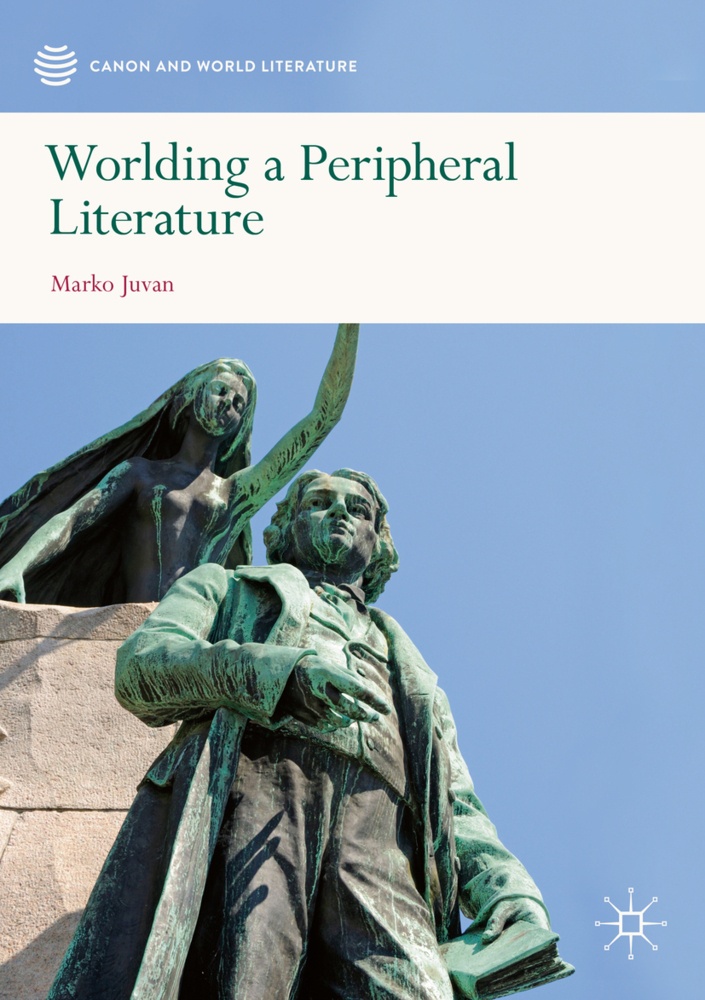 Worlding A Peripheral Literature - Marko Juvan  Kartoniert (TB)