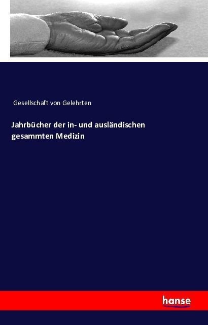 Jahrbücher Der In- Und Ausländischen Gesammten Medizin - Gesellschaft von Gelehrten  Kartoniert (TB)