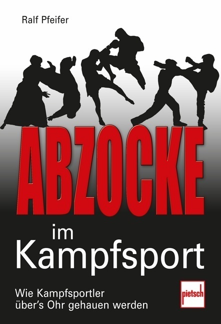 Abzocke Im Kampfsport - Ralf Pfeifer  Kartoniert (TB)