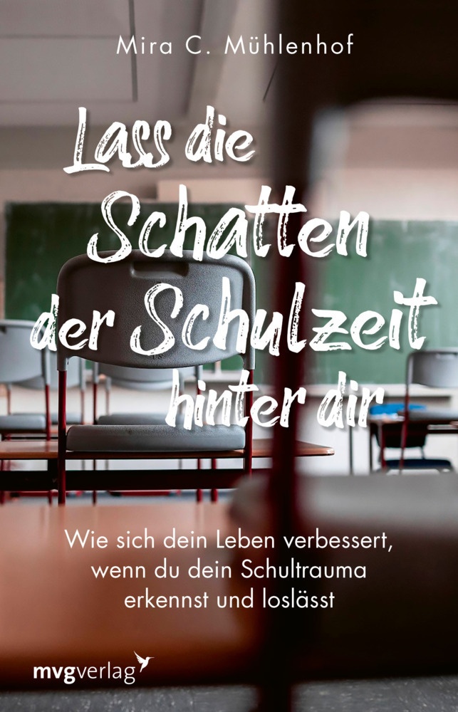 Lass Die Schatten Der Schulzeit Hinter Dir - Mira Christine Mühlenhof  Kartoniert (TB)