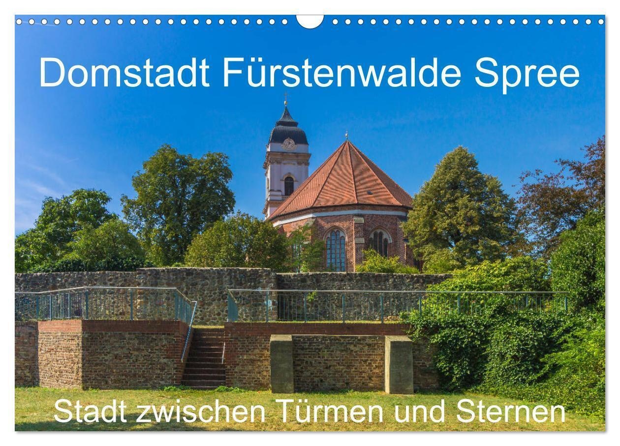 Domstadt Fürstenwalde Spree (Wandkalender 2024 Din A3 Quer)  Calvendo Monatskalender