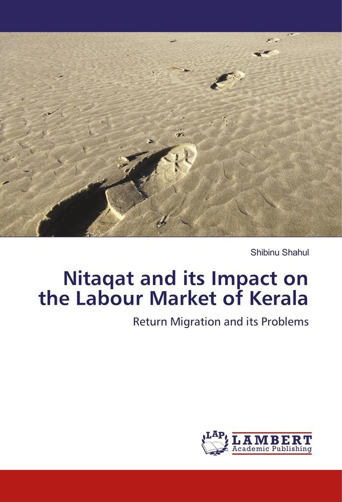 Nitaqat and its Impact on the Labour Market of Kerala: Buch von Shibinu Shahul