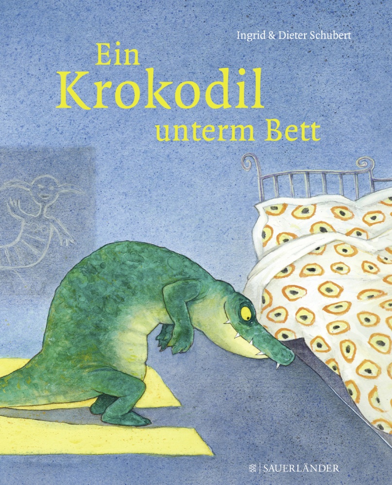 Ein Krokodil Unterm Bett - Ingrid Schubert  Dieter Schubert  Gebunden