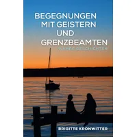 Epubli Begegnungen mit Geistern und Grenzbeamten: