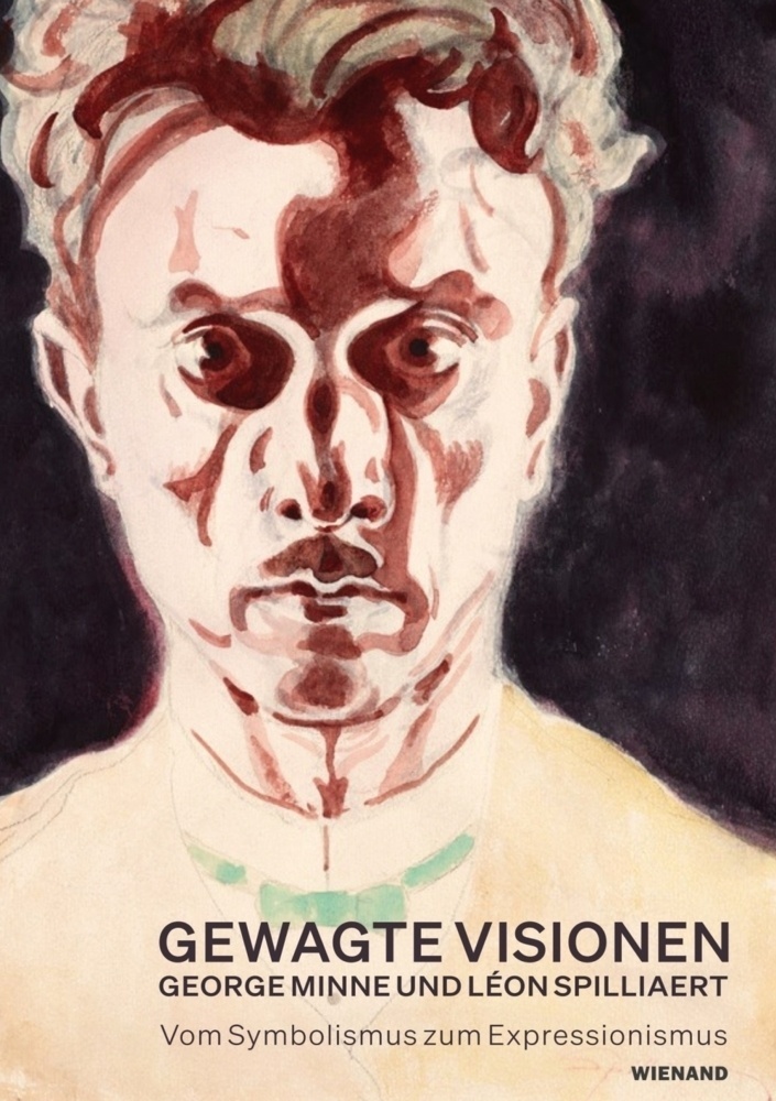 Gewagte Visionen - George Minne Und Léon Spilliaert. Vom Symbolismus Zum Expressionismus  Kartoniert (TB)