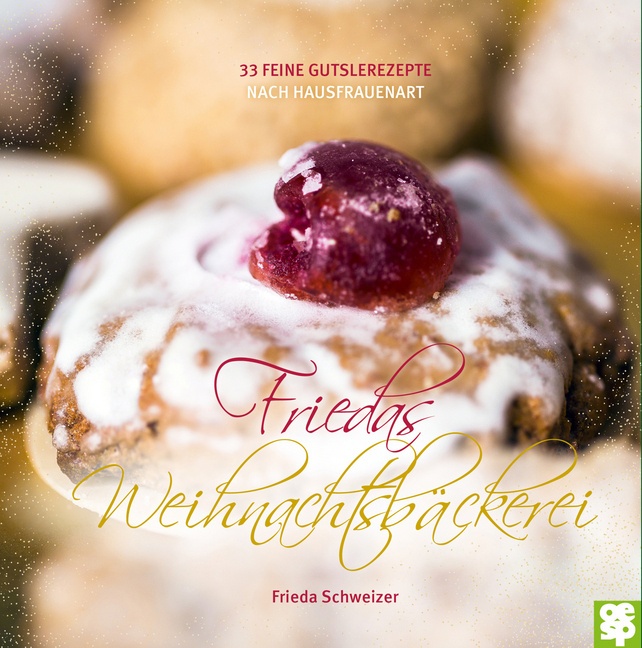 Friedas Weihnachtsbäckerei - Frieda Schweizer  Gebunden