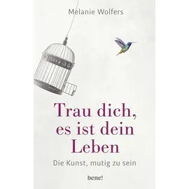 Bene! Trau dich, es ist dein Leben