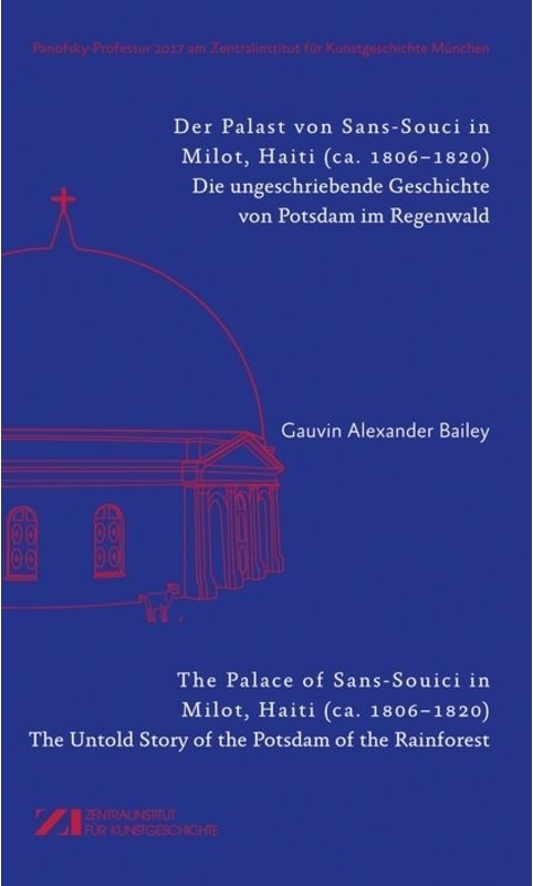 Der Palast Von Sans-Souci In Milot, Haiti / The Palace Of Sans-Souci In Milot, Haiti - Gauvin A. Bailey, Kartoniert (TB)