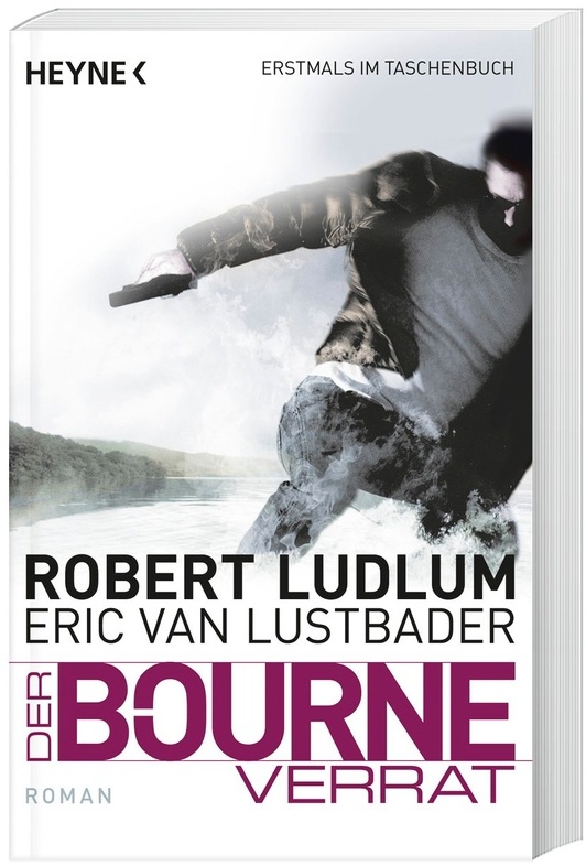 Der Bourne Verrat / Jason Bourne Bd.10 - Robert Ludlum, Eric Van Lustbader, Taschenbuch