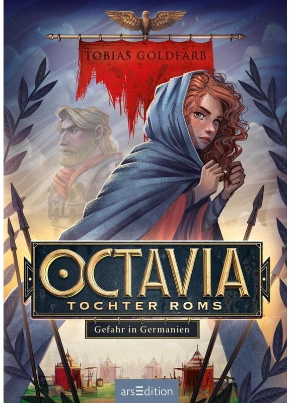 Octavia  Tochter Roms - Gefahr In Germanien (Octavia  Tochter Roms 1) - Tobias Goldfarb  Gebunden
