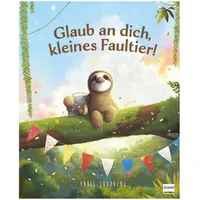 Ullmann Medien Glaub an dich, kleines Faultier!