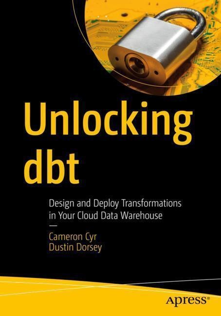 Unlocking Dbt - Cameron Cyr  Dustin Dorsey  Kartoniert (TB)