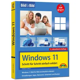 Markt + Technik Windows 11 Bild für Bild erklärt - Windows 11. Ideal für Einsteiger und Umsteiger geeignet