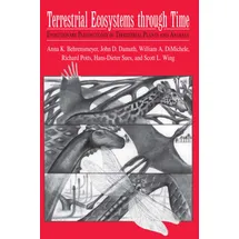 University of Chicago Press Terrestrial Ecosystems Through Time: Evolutionary Paleoecology of Terrestrial Plants and Animals