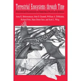 University of Chicago Press Terrestrial Ecosystems Through Time: Evolutionary Paleoecology of Terrestrial Plants and Animals
