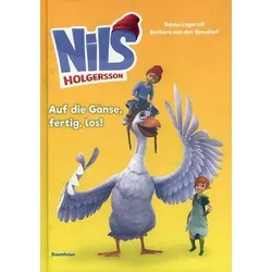 Auf die Gänse, fertig los! - Nils Holgersson (Bd. 3)