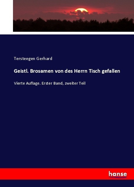 Geistl. Brosamen Von Des Herrn Tisch Gefallen - Tersteegen Gerhard  Kartoniert (TB)