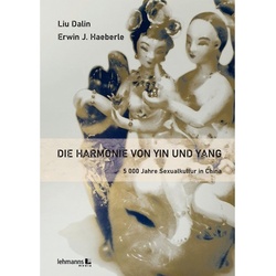 Die Harmonie Von Yin Und Yang - Liu Dalin, Erwin J. Haeberle, Kartoniert (TB)