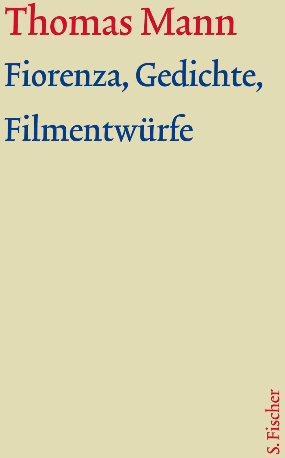 Werke - Briefe - Tagebücher. GKFA (Band 3.1): Fiorenza, Gedichte, Filmentwürfe, Belletristik von Thomas Mann