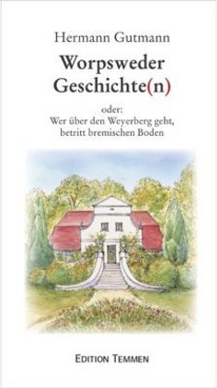 Worpsweder Geschichte(N) - Hermann Gutmann, Gebunden