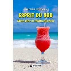 ESPRIT DU SUD - Mein Jahr in Südfrankreich. In diesem Buch entführt der deutsch-