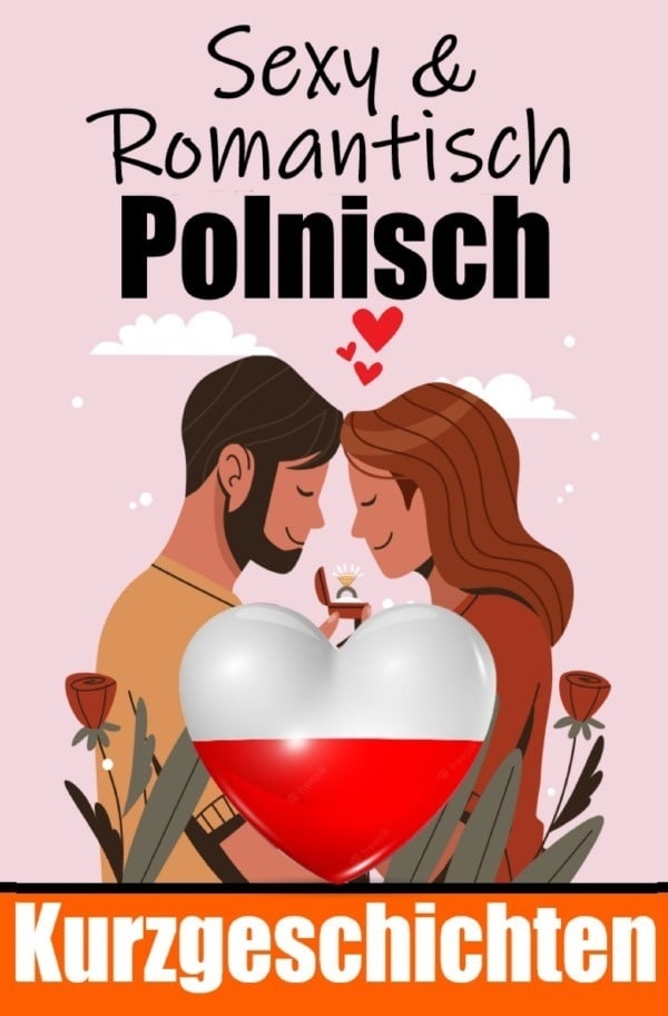 50 Sexy Und Romantische Kurzgeschichten Auf Polnisch | Deutsche Und Polnische Kurzgeschichten Nebeneinander - Auke de Haan  Kartoniert (TB)