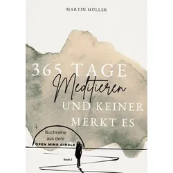 365 Tage Meditieren .. und keiner merkt es