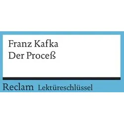 Der Proceß. Lektüreschlüssel für Schüler